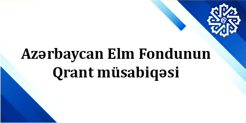 Gənc Alim və Tədqiqatçıların 7-ci qrant müsabiqəsi